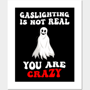 Groovy Gaslight Gaslighting Is Not Real You're Crazy Posters and Art